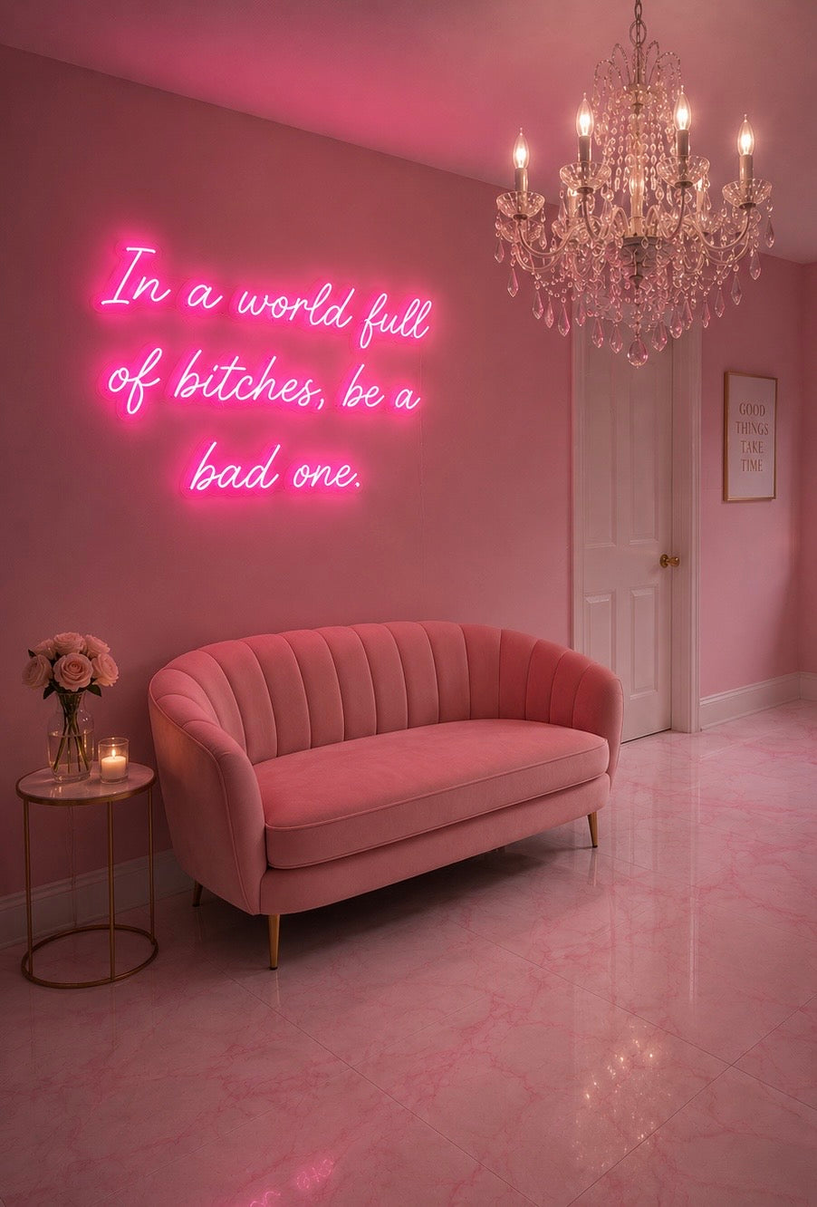 In a world full of bitches, be a bad one.