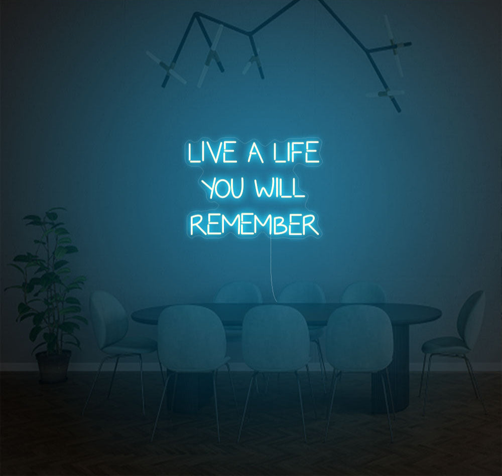 Live A Life You Will Remember