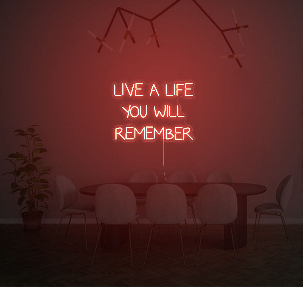 Live A Life You Will Remember