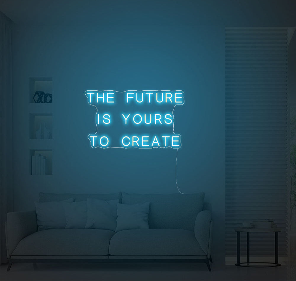 The Future Is Yours To Create