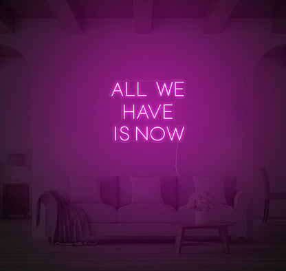 All We Have Is Now