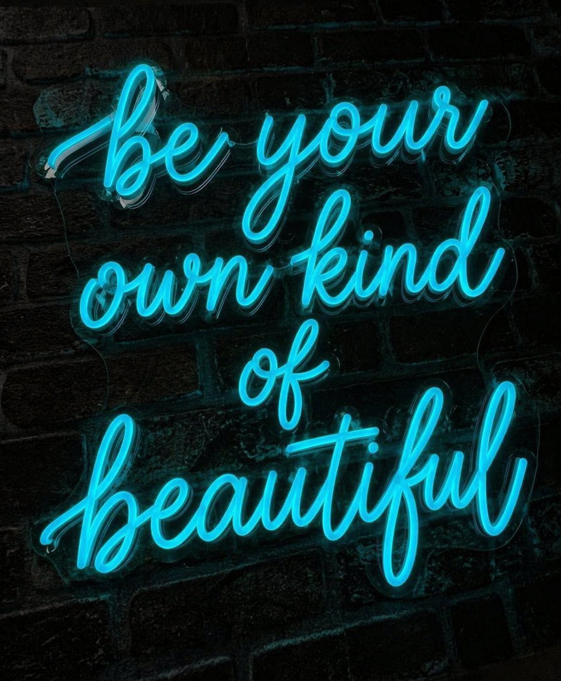 Be Your Own Kind Of Beautiful