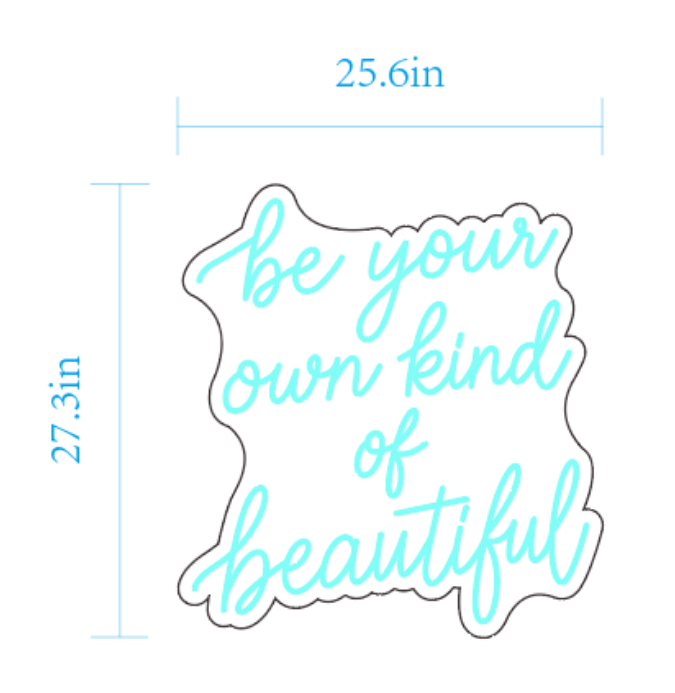 Be Your Own Kind Of Beautiful