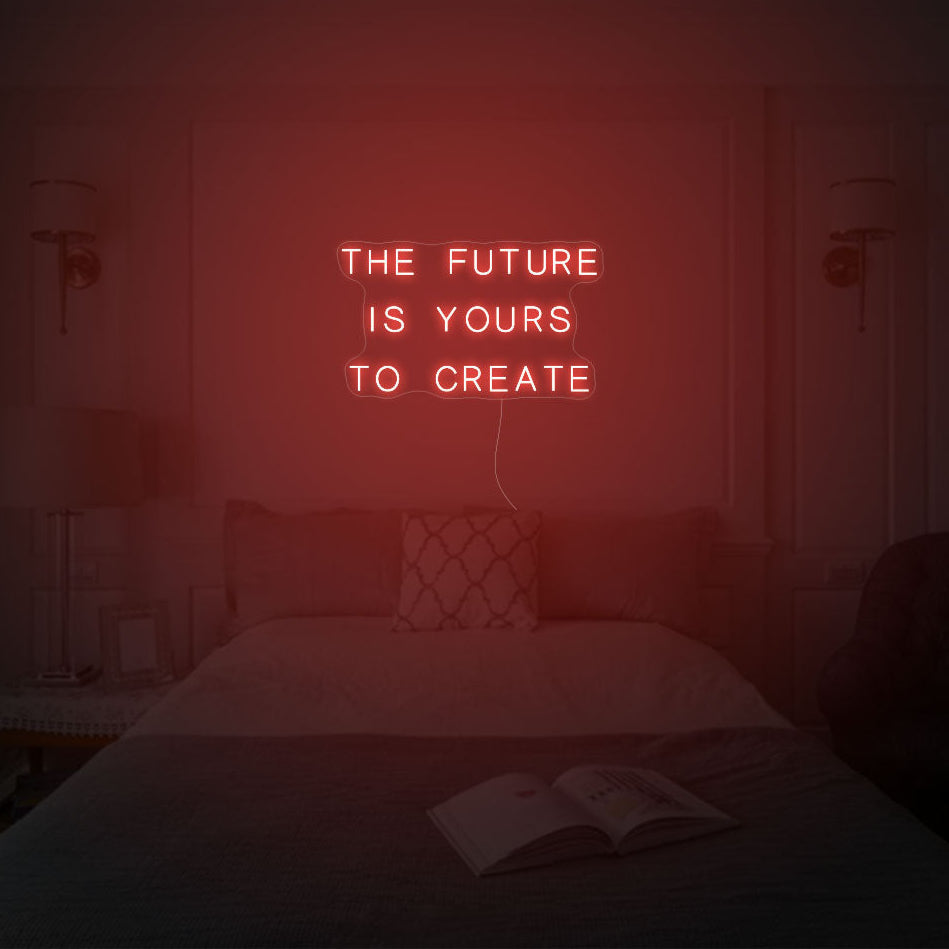 The Future is Yours To Create