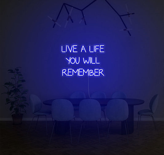Live A Life You Will Remember