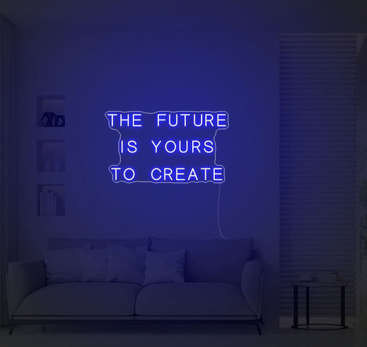 The Future Is Yours To Create